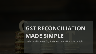 GST Reconciliation: What It Is, Why It Matters, and How to Simplify It